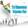 About Ye Hindustan Hamara Hai Song