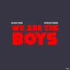 We Are The Boys