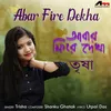About Abar Fire Dekha Song