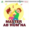 Master Ab Hum Na