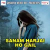 Sanam Harjai Ho Gail