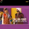 About Gal Na Kari Song