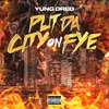 About Put Da City On Fye Song