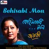 About Behisabi Mon Song