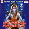 Kaise Ae Gaura Bhangiya Pisai