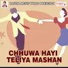 Chhuwa Hayi Teliya Mashan