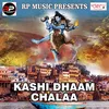 Kashi Dhaam Chalaa