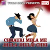 Chhauri Mela Me Jhula Jhulai Chhi