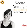 About Neene Yendigu (Rap Cover) Song