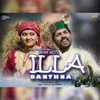 About Illa Banthna Song