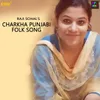 About Charkha Song