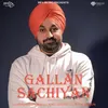 Gallan Sachiyan