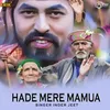 About Hade Mere Mamua Song