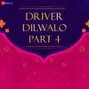 O Re Driver Dilwala