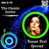 About The Classic Series - Kanan Devi Special Song