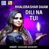 About Bhalobashar Daam Dili Na Tui Song