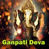 About Ganpati Deva Song