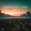 About Good Old Days Song
