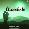 About Uxaahote Song
