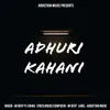 About Adhuri Kahani Song