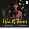 About Robot Ki Thamoi Song