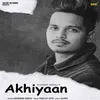 About Akhiyaan Song