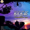 About Goodbye Kadhali Song