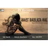 About Waqt Badlata Hai Song