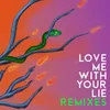 Love Me With Your Lie BLEM Remix