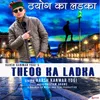 About Theog Ka Ladka Song
