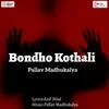 About Bondho Kothali Song