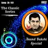 About The Classic Series - Anand Bakshi Special Song