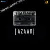 About Azaad Song