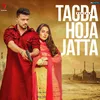 About Tagda Hoja Jatta Song