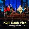 About Kulli Rah Vich Nooran Sisters Live Song