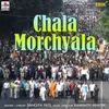 About Chala Morchyala Song