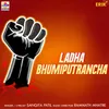 About Ladha Bhumiputrancha Song