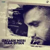 About Gallan Meri Maa Diyan Song