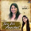 About Tera Wo Aanchal Song