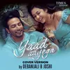 About Yaad Aayega Cover Version Song