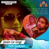 About Jaan Lelegi Yeh Judaai Song