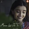 About Mane Lai Ja Tu Song