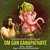 About Om Gan Ganapathaye Song