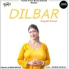 About Dilbar Song