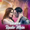 About Haseen Raato Mein Song