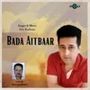 About Bada Aitbaar Song