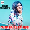Patna Hai To Pat Gori