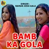 Bamb Ka Gola