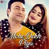 About Mohe Dekh Piya Song