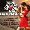 Tere Naam Ye Dil Hai Likh Daala